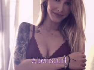 A_lovinsquirt