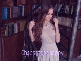 Choosetobehappy