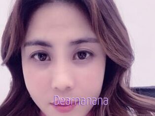 Dearnanana