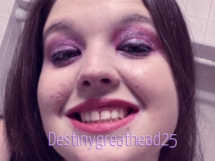 Destinygreathead25