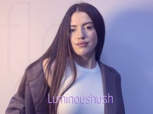 Luminoushush