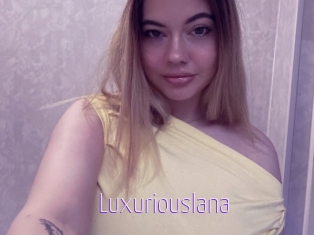 Luxuriouslana