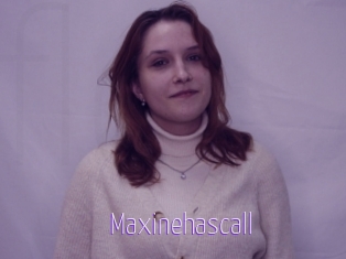 Maxinehascall