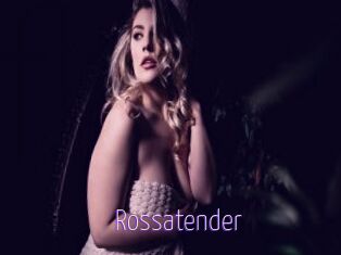 Rossatender