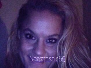 Spaztastic69