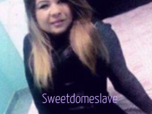 Sweetdomeslave