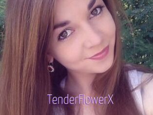 TenderFlowerX