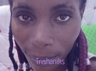 Trishaniks