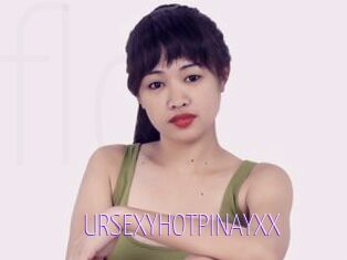 URSEXYHOTPINAYXX